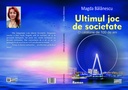 Ultimul joc de societate. O călătorie de 100 de ani. Roman