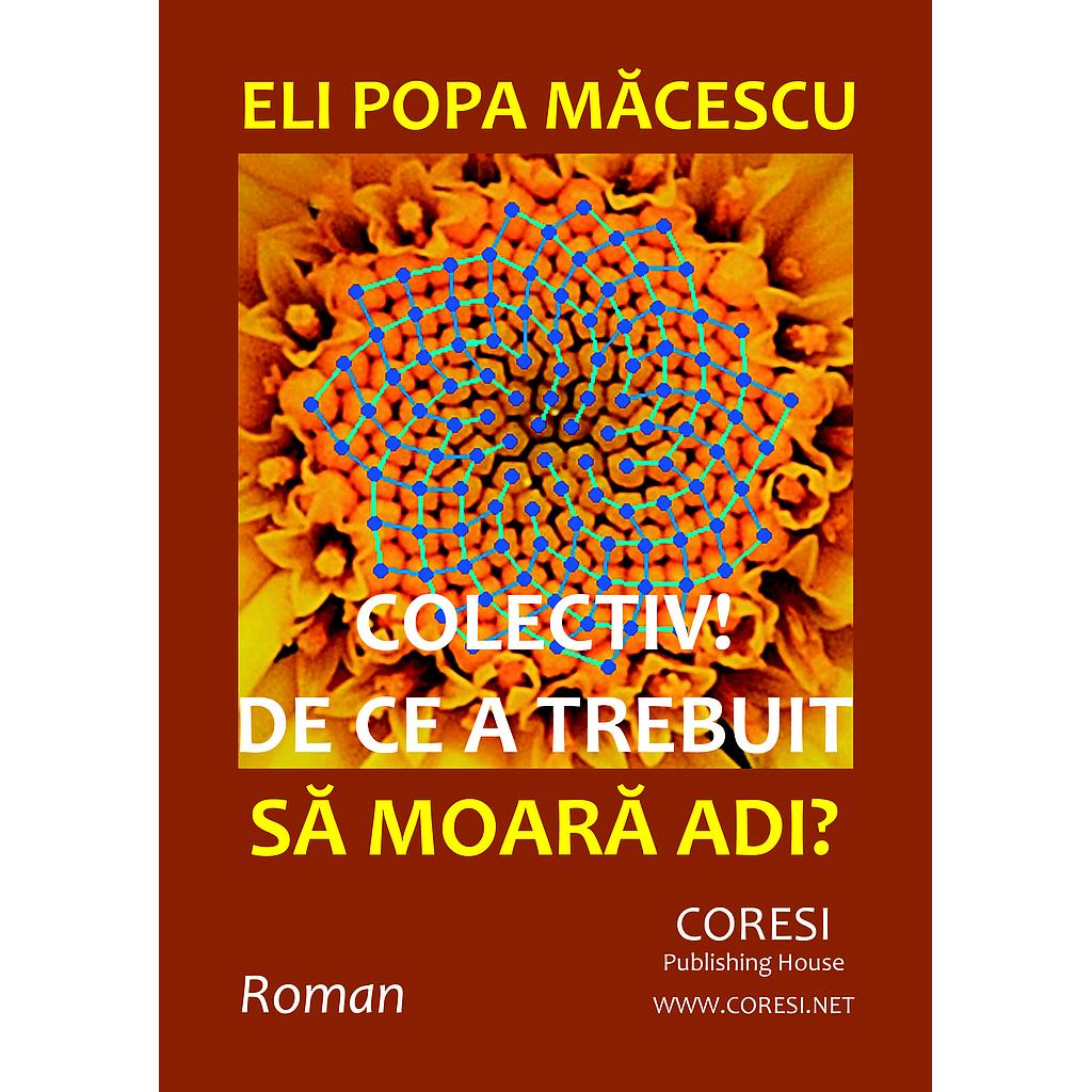 Colectiv! De ce a trebuit să moară Adi?