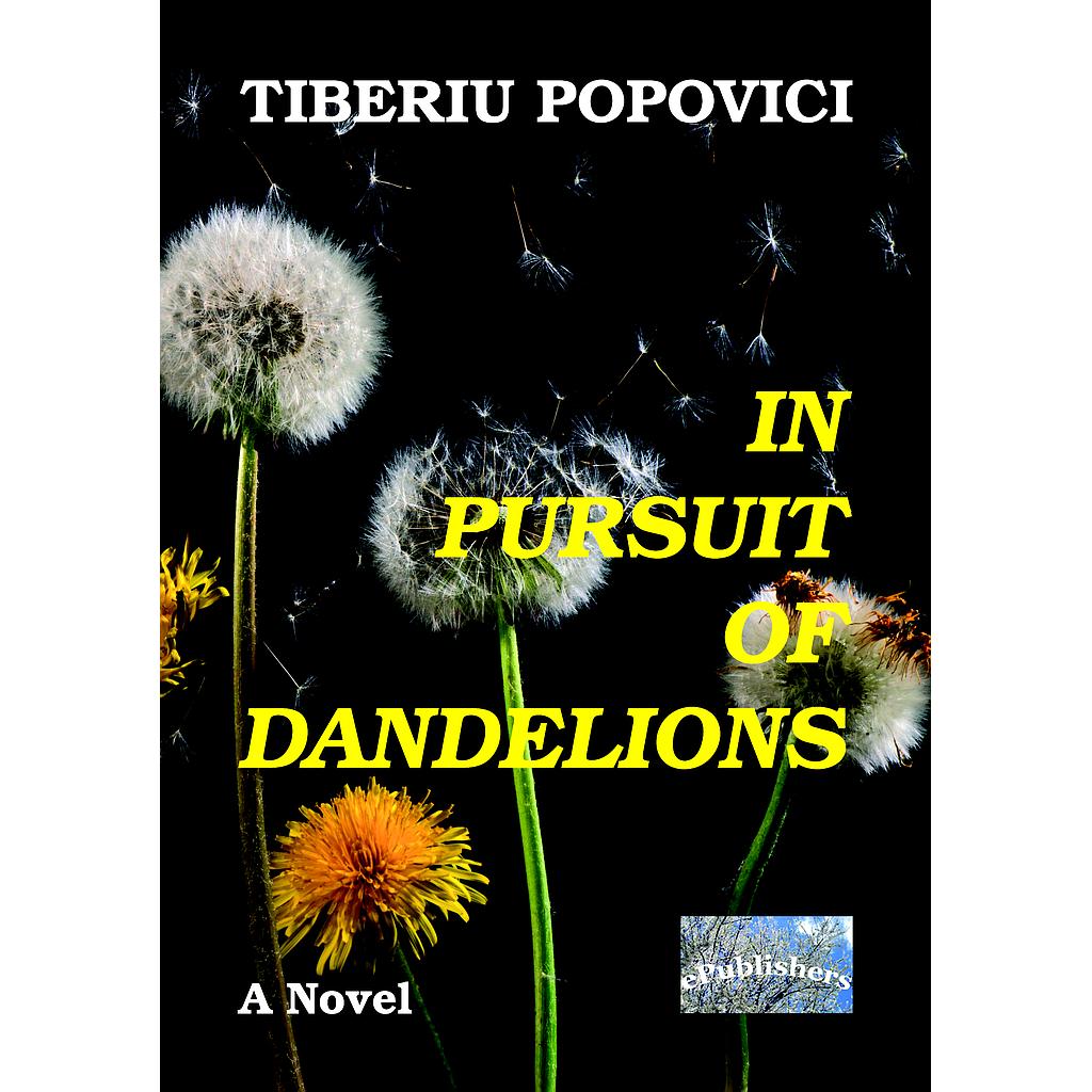 In Pursuit of Dandelion. A Novel