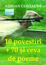 [978-606-001-100-2] 10 povestiri + 70 și ceva de poeme