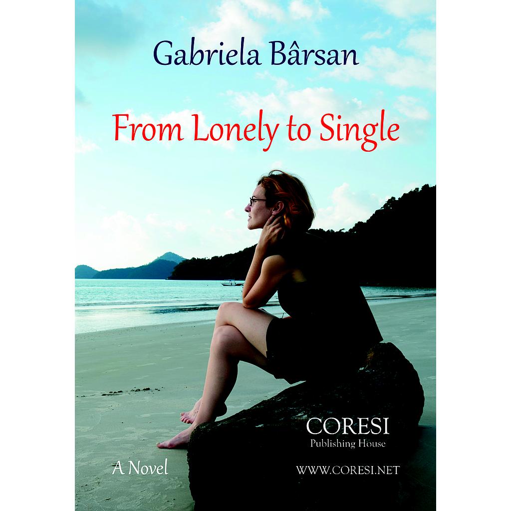 From Lonely to Single. A Novel