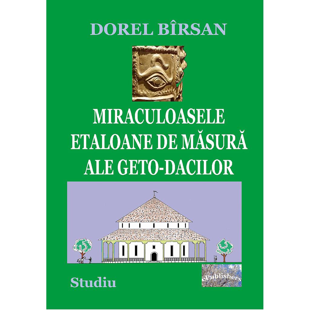 Miraculoasele etaloane de măsură ale geto-dacilor. Studiu