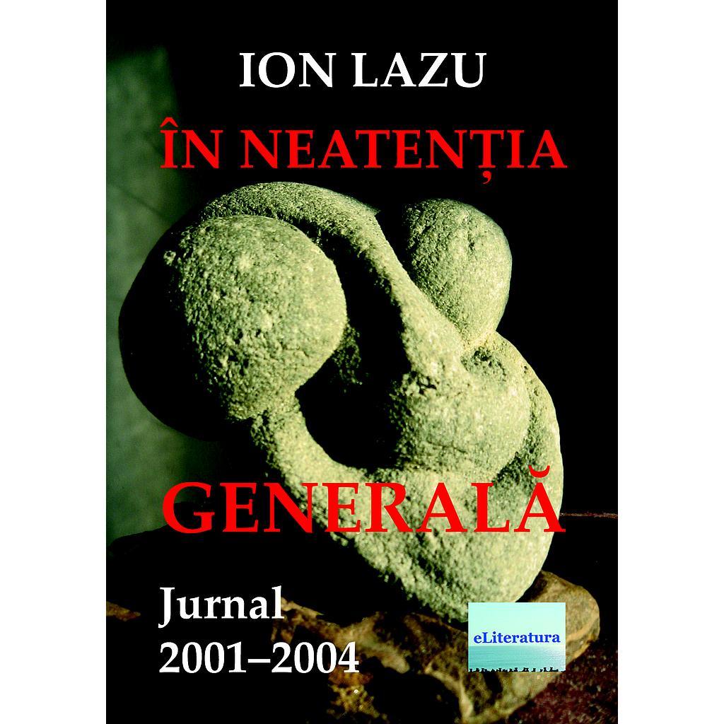 În neatenția generală. Jurnal 2001-2004