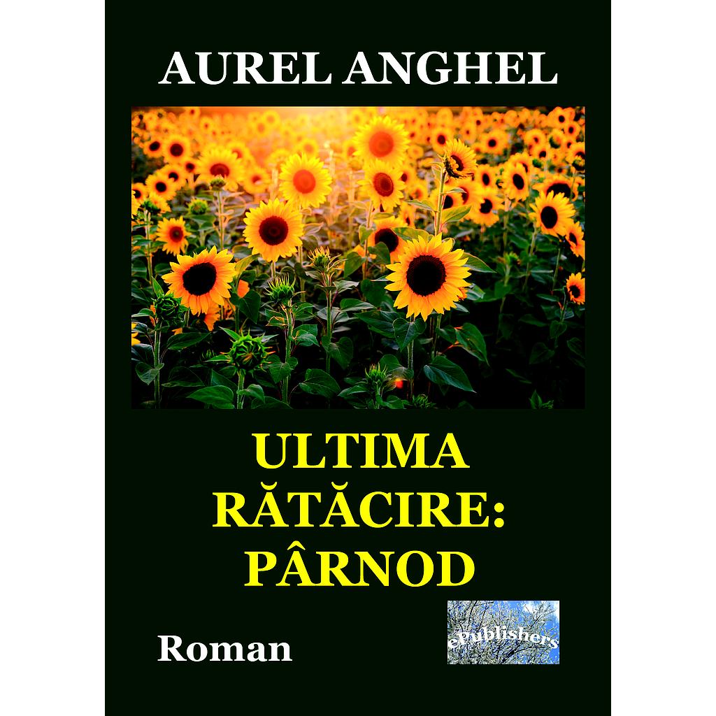 Ultima rătăcire: Pârnod. Roman