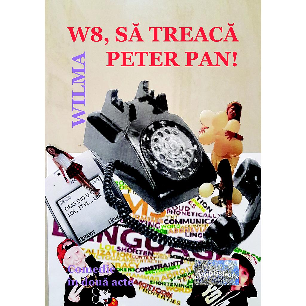 W8, să treacă Peter Pan!