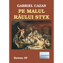 [978-606-700-220-1] Pe malul râului Styx. Roman SF. Ediția a II-a