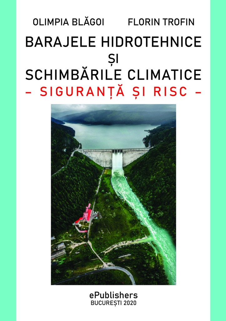 Barajele hidrotehnice şi schimbările climatice. Siguranţă şi risc