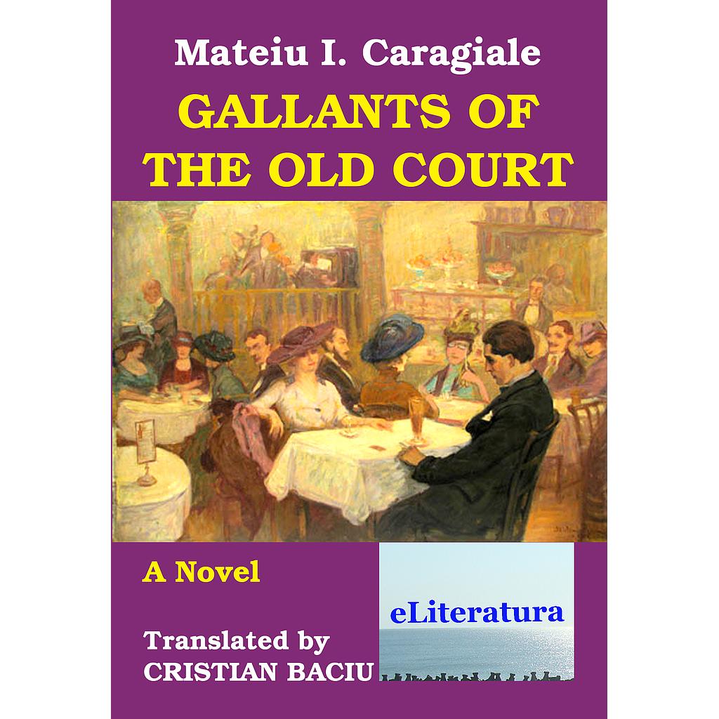 Gallants of the Old Court (traducerea roamanului Craii de Curte-Veche)