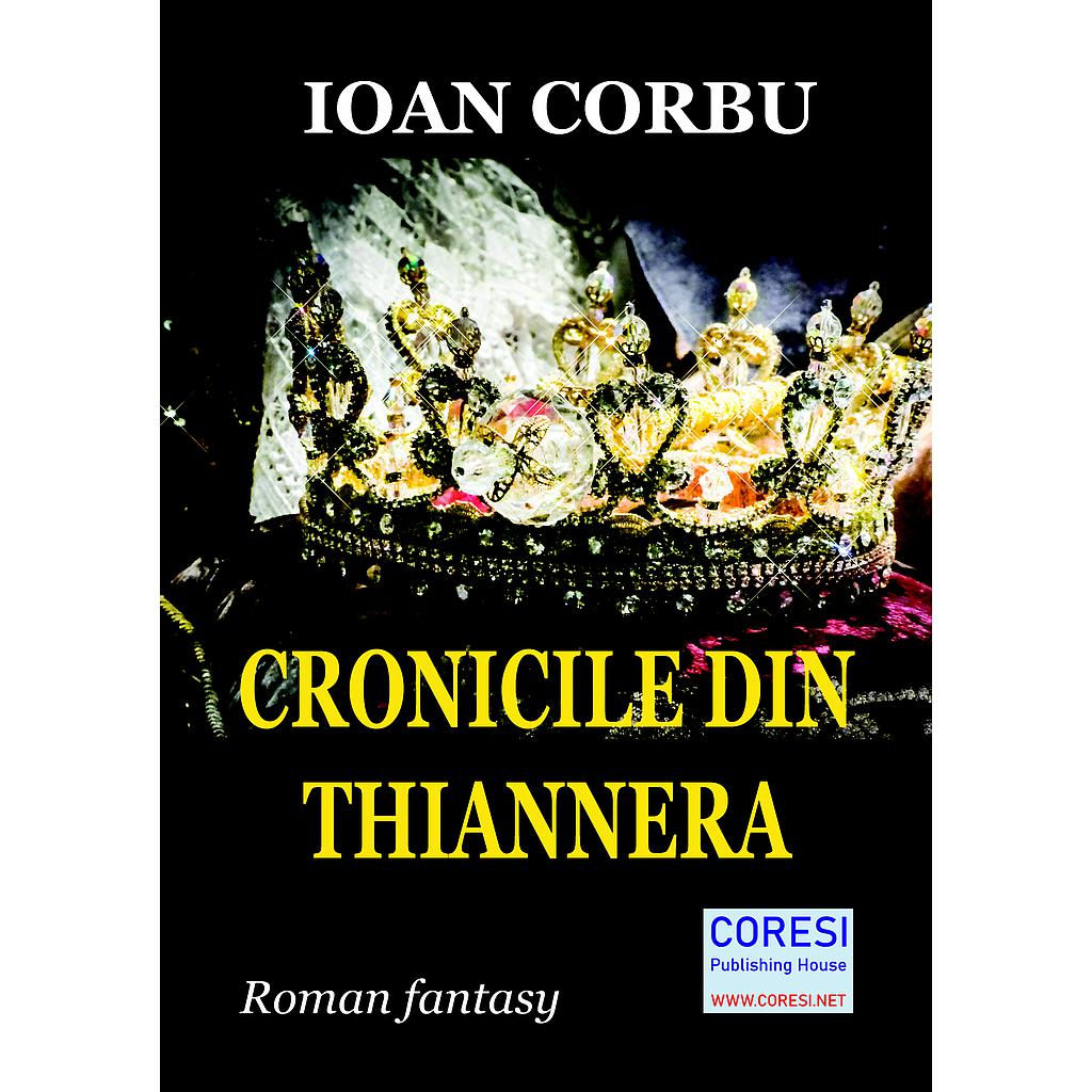 Cronicile din Thiannera. Roman fantasy