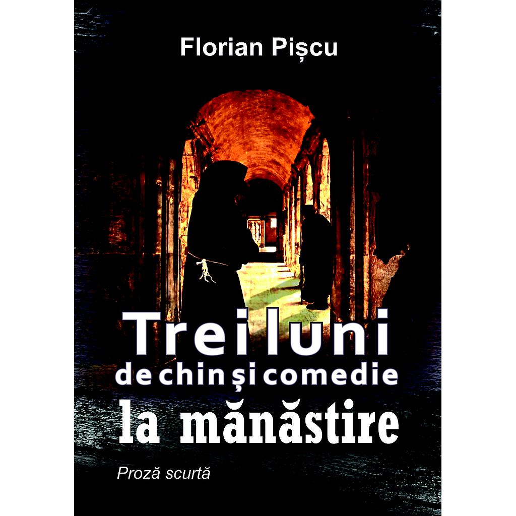 Trei luni de chin și comedie la mănăstire