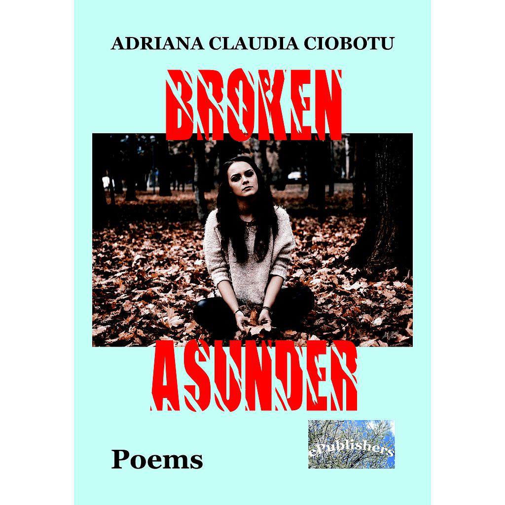 Broken Asunder. Poems