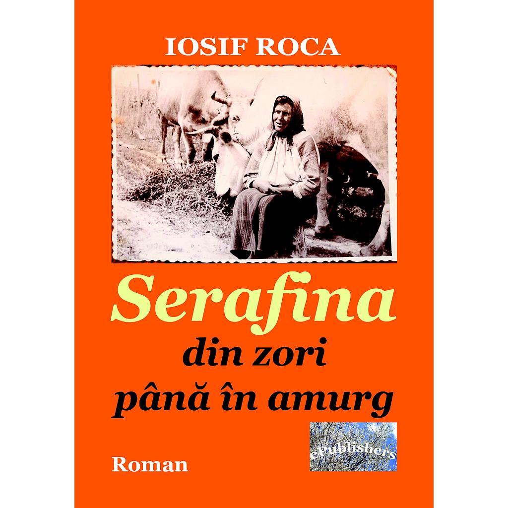 Serafina din zori până în amurg. Roman