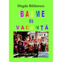 [978-606-049-274-0] Basme de vacanță. O carte pentru toți copiii de la 5 la 105 ani