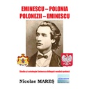 [978-606-001-432-4] Eminescu–Polonia. Polonezii–Eminescu. Studiu și antologie Eminescu bilingvă română-polonă