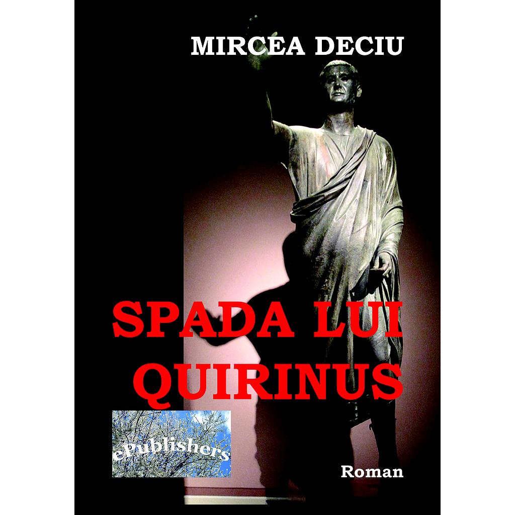 Spada lui Quirinus. Roman