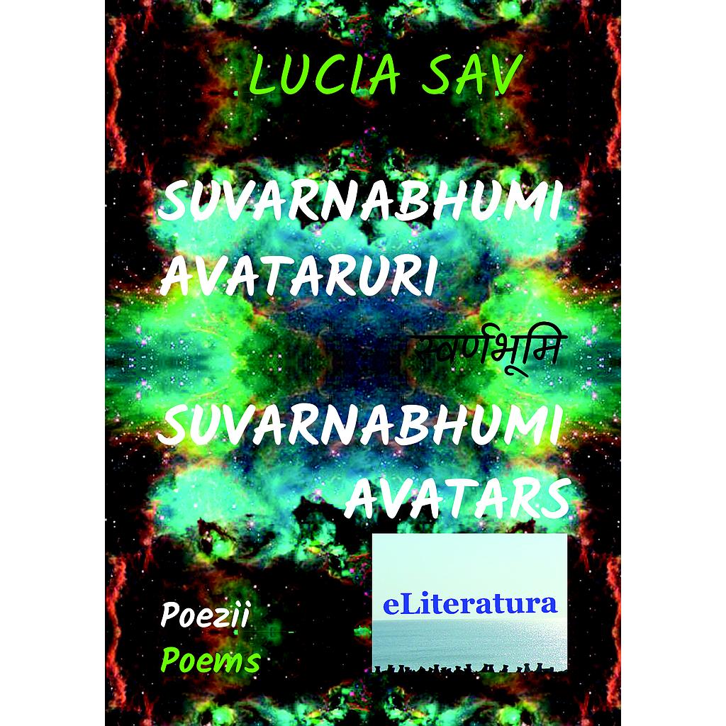 Suvarnabhumi – Avataruri / Suvarnabhumi – Avatars. Versuri. Ediție bilingvă română-engleză