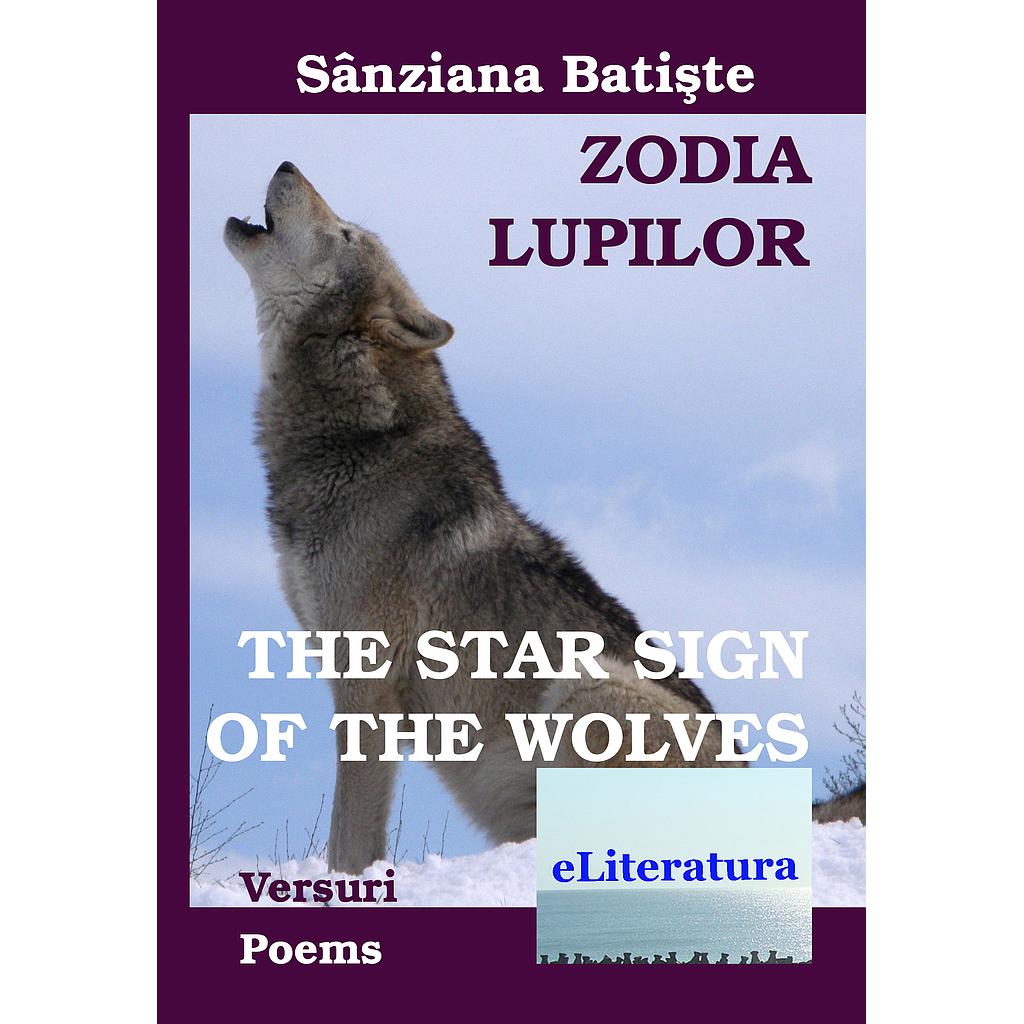 Zodia Lupilor. The Star Sign of the Wolves Ediția bilingvă română-engleză