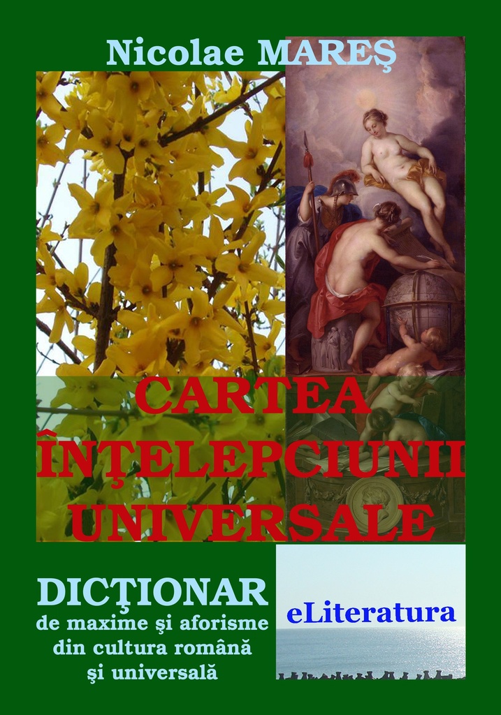 Cartea înțelepciunii universale. Maxime și cugetări din literatura universală