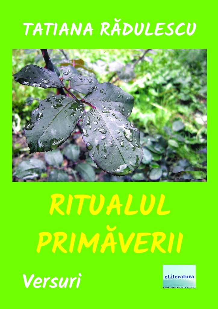 Ritualul primăverii. Versuri. Autor: Tatiana Rădulescu