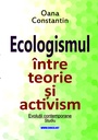 Ecologismul între teorie și activism. Evoluții contemporane. Studiu