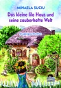 Das kleine lila Haus und seine zauberhafte Welt.