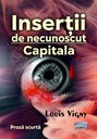Inserții de necunoscut. Capitala. Proză scurtă. 