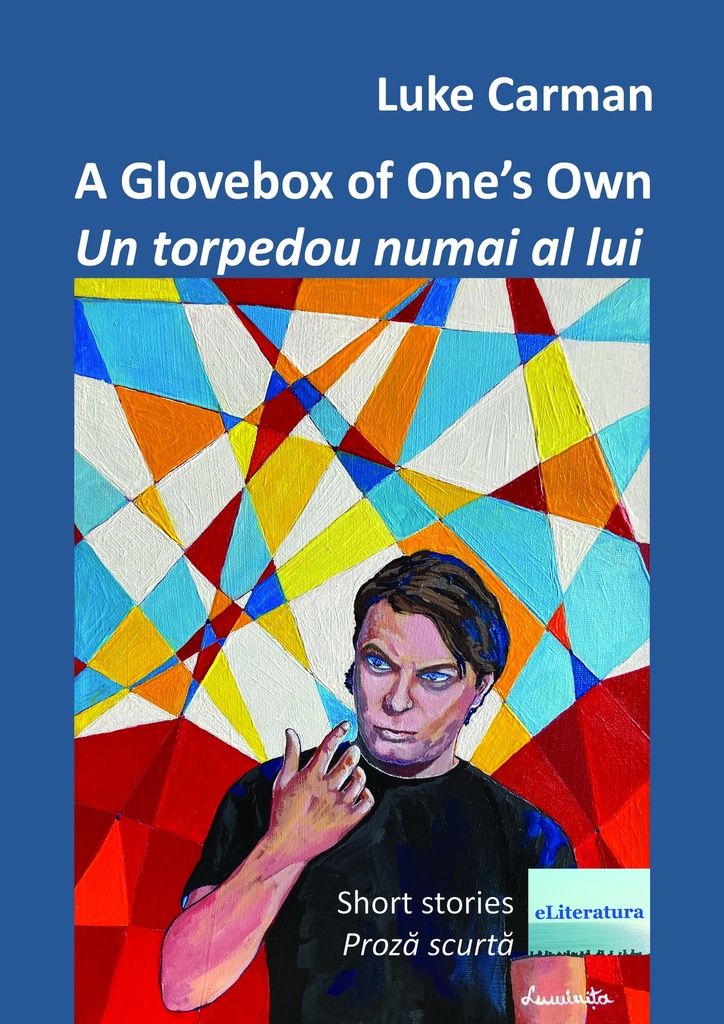 A Glovebox of One's own. Short stories/ Un torpedou numai al lui.