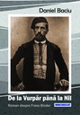 De la Vurpăr până la Nil. Roman despre Franz Binder