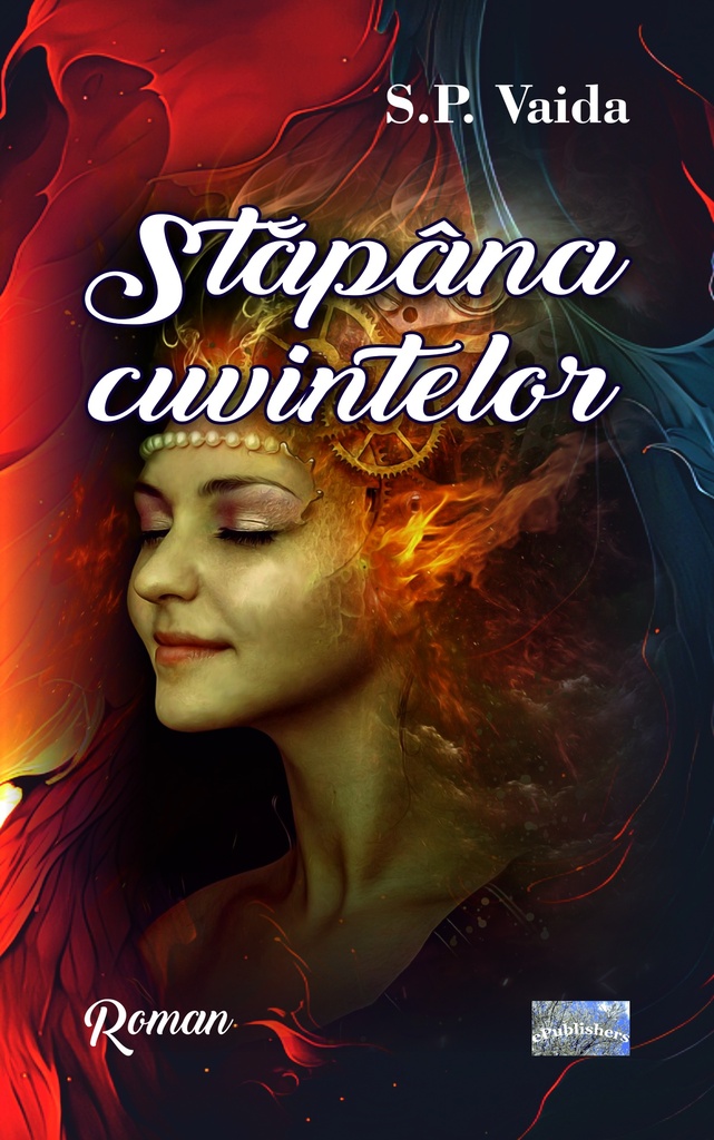 Stăpâna cuvintelor. Roman. Autor: S. P. Vaida