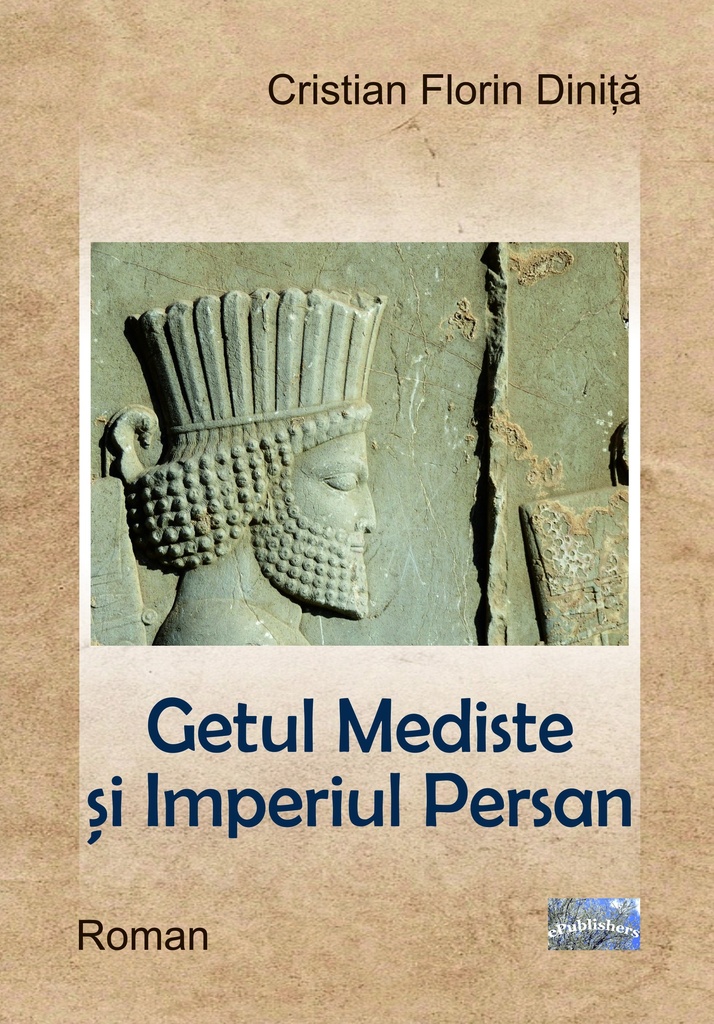 Getul Mediste și Imperiul Persan. Roman