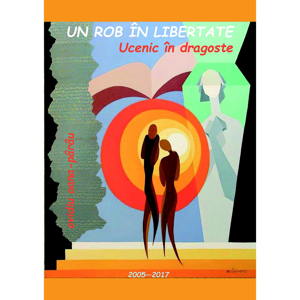 Un rob în libertate. Ucenic în dragoste. Versuri