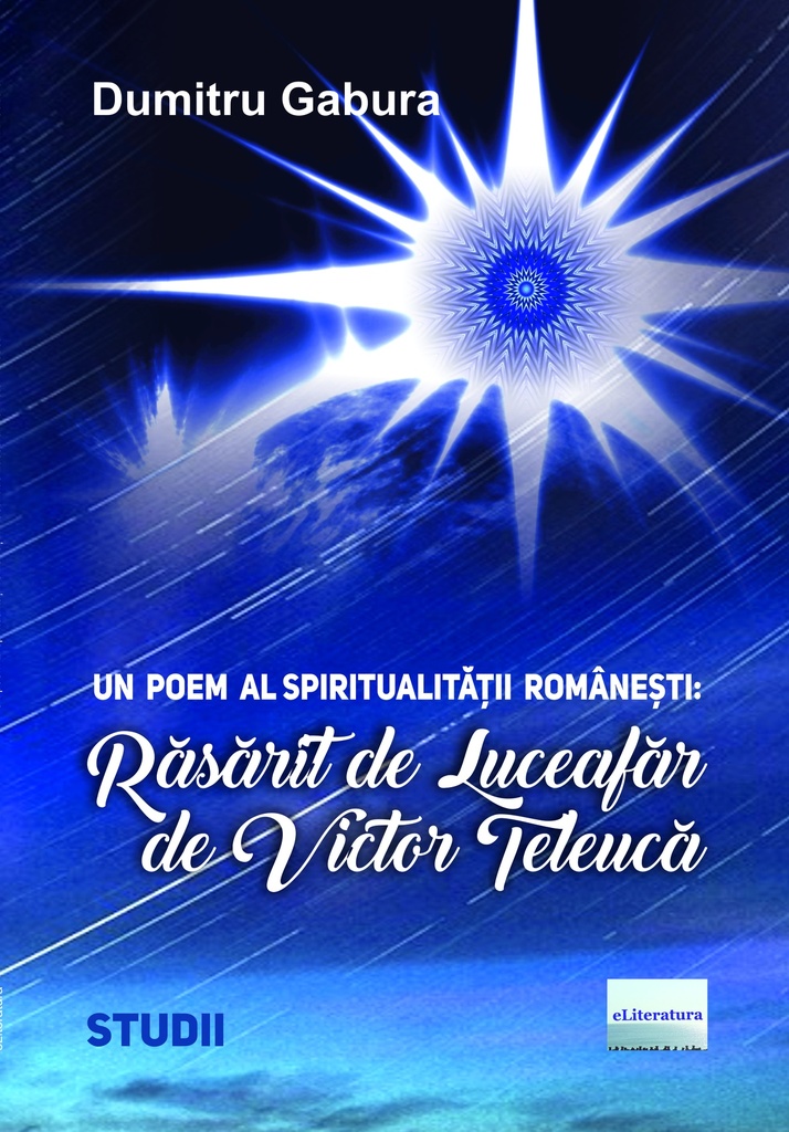 Un poem al spiritualității românești: Răsărit de Luceafăr de Victor Teleucă. Studiu
