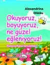 Okuyoruz, boyuyoruz, ne güzel eğleniyoruz! Çocuklar için șiirler. Boyama kitabı