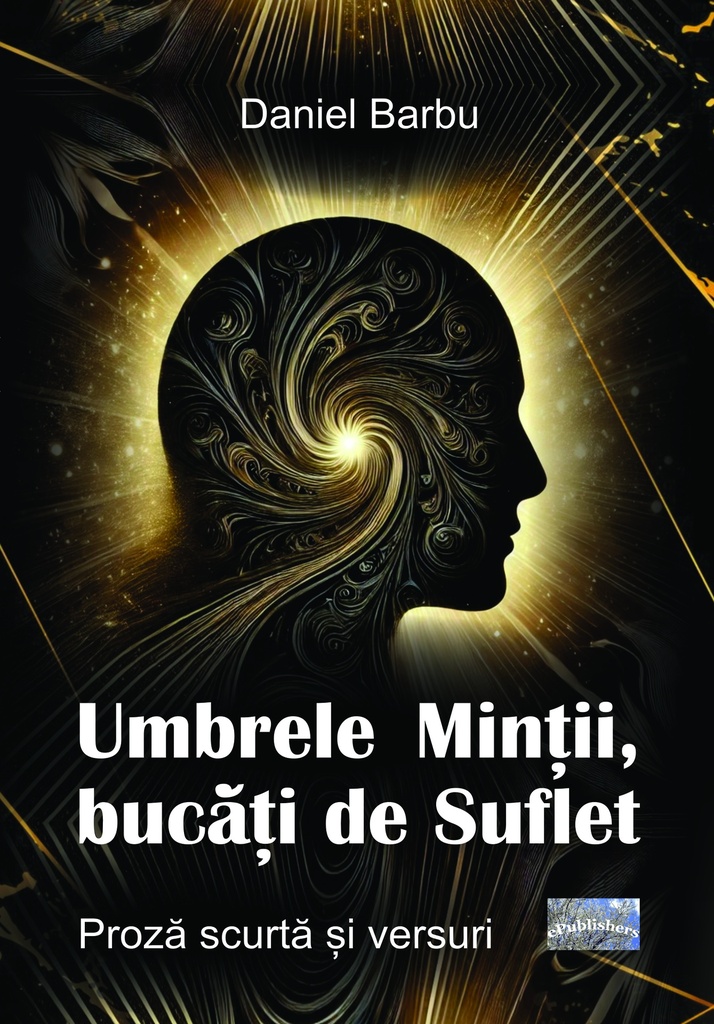 Umbrele minții. Proză scurtă și versuri