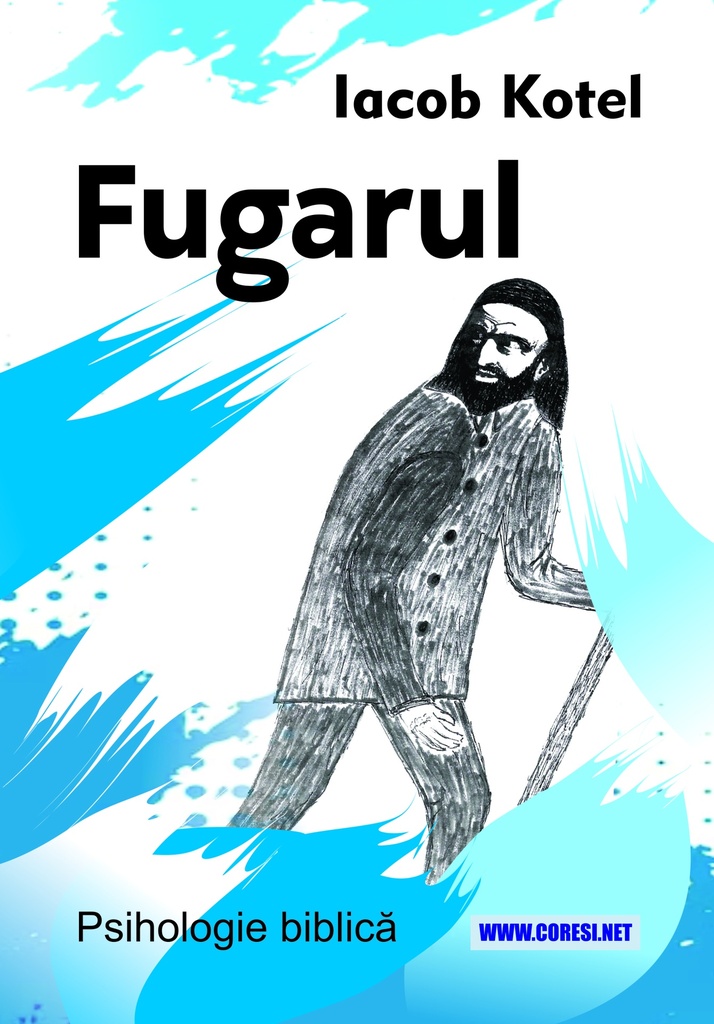 Fugarul. Roman de Iacob Kotel