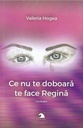Ce nu te doboară te face Regină