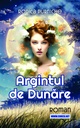 Argintul de Dunăre. Roman