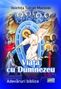 Viața cu Dumnezeu. Adevăruri biblice. Autor: Voichița Tulcan  Macovei