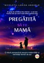 Pregătită să fii mamă