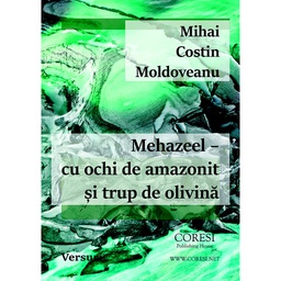 [978-606-996-243-5] Mehazeel – cu ochi de amazonit și trup de olivină. Versuri
