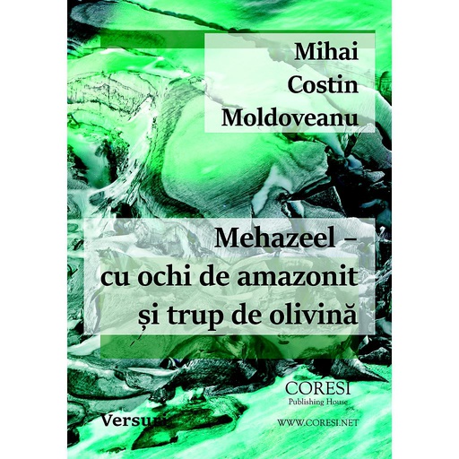[978-606-996-243-5] Mehazeel – cu ochi de amazonit și trup de olivină. Versuri