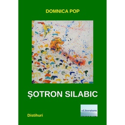 [978-606-001-118-7] Șotron silabic. Distihuri