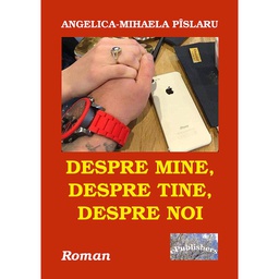 [978-606-716-882-2] Despre mine, despre tine, despre noi. Roman