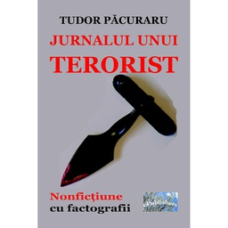 [978-606-716-923-2] Jurnalul unui terorist. Nonficțiune cu factografii