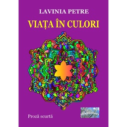 [978-606-716-932-4] Viața în culori. Proză scurtă