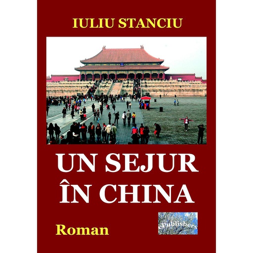 [978-606-716-956-0] Un sejur în China . Roman