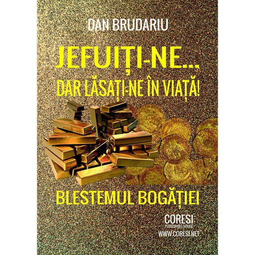 [978-606-996-341-8] Jefuiți-ne... dar lăsați-ne în viață! Blestemul bogăției