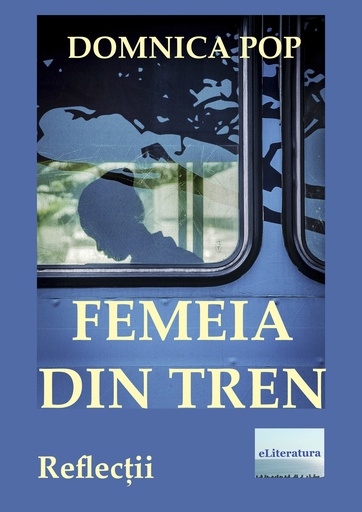 [978-606-001-183-5] Femeia din tren. Autor: Domnica Pop