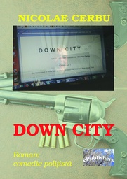 [978-606-716-539-5] Down City. Comedie polițistă