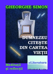 [978-606-700-062-7] Dumnezeu citește din cartea vieții. Meditații și reflecții